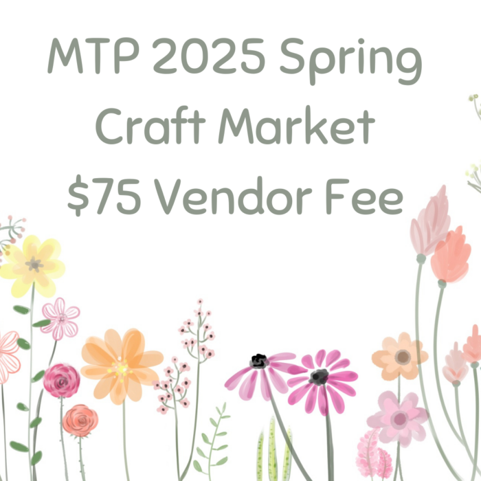 MTP 2025 Spring Craft Market - Vendor Fee